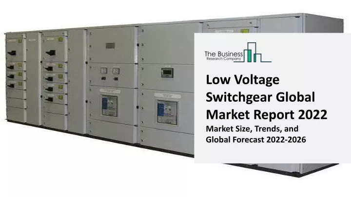low voltage switchgear global market report 2022