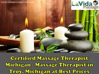 Certified Massage Therapist Michigan - Massage Therapist in Troy, Michigan at Best Prices