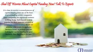 shed off worries about capital funding now talk