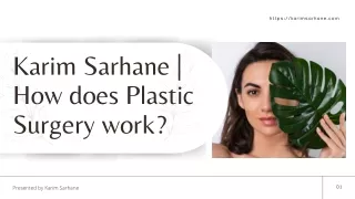 Karim Sarhane | How does Plastic Surgery work