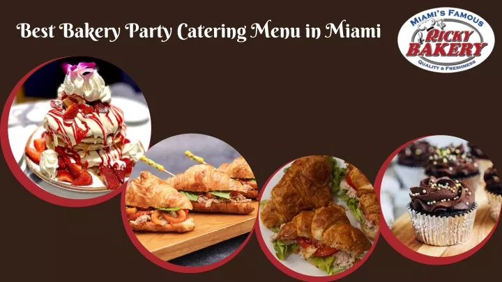 best bakery party catering menu in miami