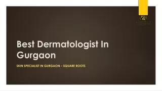 Skin Doctor In Gurgaon and Dermatologist in Gurgaon.