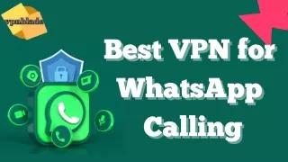 Best VPN for WhatsApp Calling