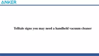 Telltale signs you may need a handheld vacuum cleaner