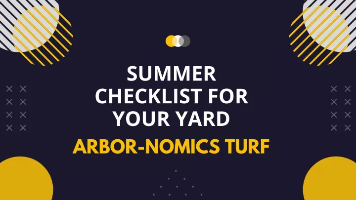 summer checklist for your yard arbor nomics turf