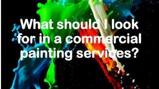What should I look for in a commercial painting services