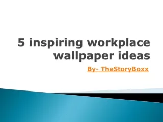 5 inspiring workplace wallpaper ideas
