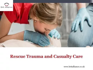 Rescue Trauma and Casualty Care