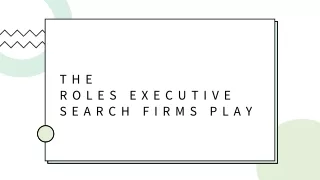 the roles executive search firms play