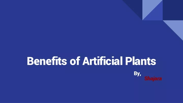 benefits of artificial plants