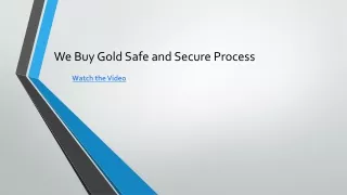 We Buy Gold Safe and Secure Process
