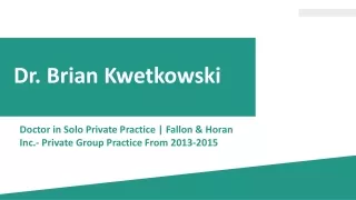 dr brian kwetkowski