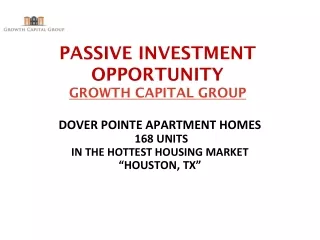 PPT - Growcap :  Passive Investment Opportunity | Dover Pointe Apartment Homes