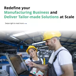 Manufacturing Business and Deliver Trailor-made Solutions at Scale