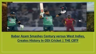 Babar Azam Smashes Century versus West Indies, Creates History In ODI Cricket