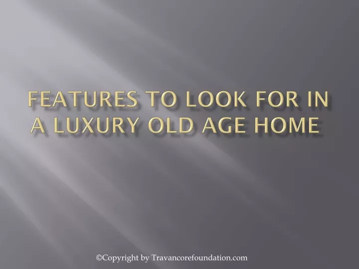 features to look for in a luxury old age home