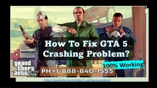How to Fix GTA 5 Crashing Problem  1-888-840-1555 (100% Working) Solution.