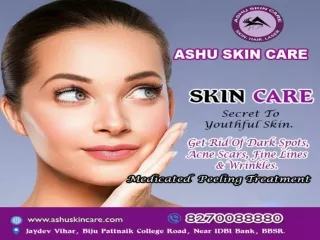 ashu skin care is one of the best medicated peeling treatment clinic in bhubaneswar, odisha