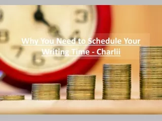 Why You Need to Schedule Your Writing Time - Charlii
