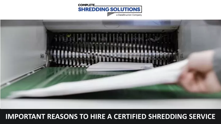 important reasons to hire a certified shredding