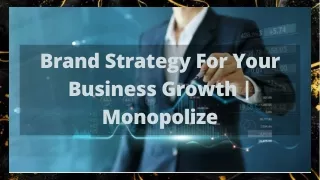 Brand Strategy For Your Business Growth | Monopolize