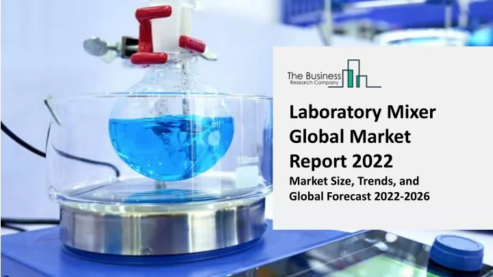 laboratory mixer global market report 2022 market