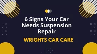 6 Signs Your Car Needs Suspension Repair