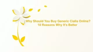 Why Should You Buy Generic Cialis Online