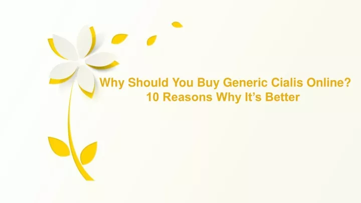 why should you buy generic cialis online