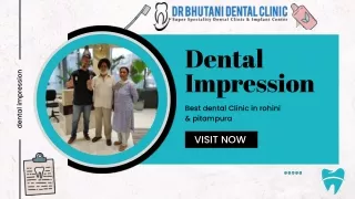 DR BHUTANI DENTAL IMPRESSION | BEST DENTAL CLINIC NEAR PITAMPURA & ROHINI