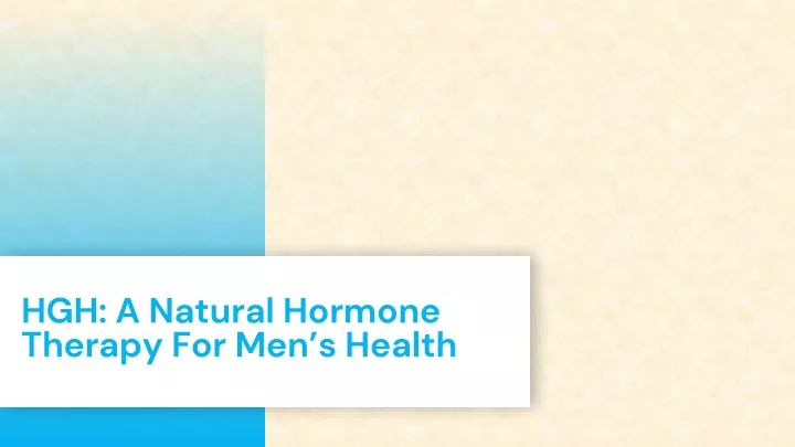 hgh a natural hormone therapy for men s health