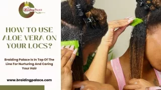 How to Use Aloe Vera on Your Locs