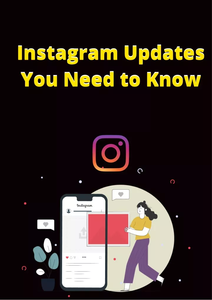 instagram updates you need to know you need
