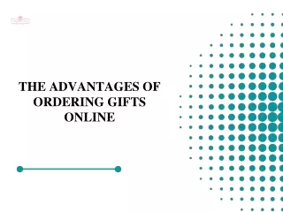 THE ADVANTAGES OF ORDERING GIFTS ONLINE