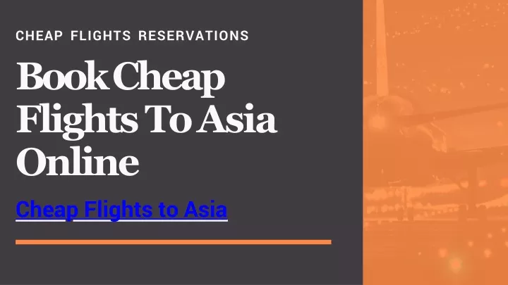 Ppt Book Cheap Flights To Asia Online Powerpoint Presentation Free