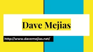 Dave Mejias | Information you must Share with professionals