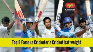 Top 8 Famous Cricketer’s Cricket bat weight