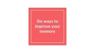 Six ways to improve your memory