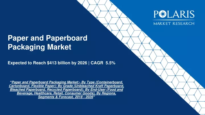 paper and paperboard packaging market expected to reach 413 billion by 2026 cagr 5 5