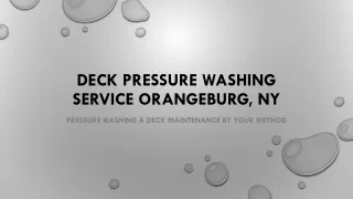 Deck Pressure Washing Service Orangeburg, NY