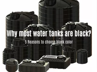 Why most water tanks are black?