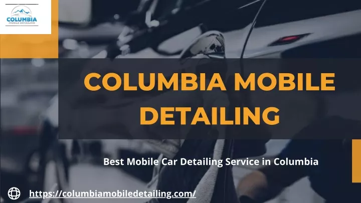 columbia mobile detailing