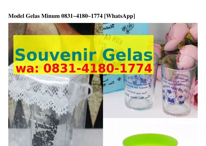 model gelas minum 0831 4180 1774 whatsapp
