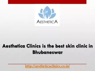 Aesthetica Clinics is the best skin clinic in Bhubaneswar