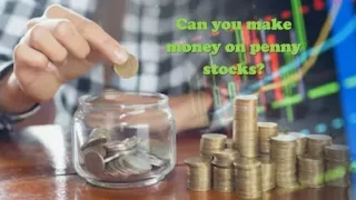 Can you make money on penny stocks