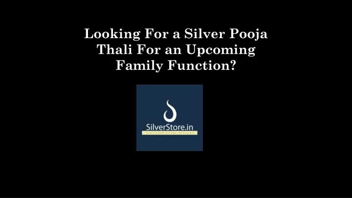 looking for a silver p ooja t hali