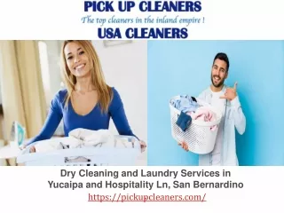 The Top Cleaners in the inland Empire- Pick up Cleaners