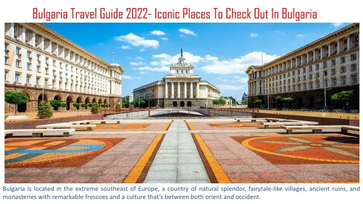 bulgaria travel guide 2022 iconic places to check