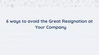 6 ways to avoid the Great Resignation at your company