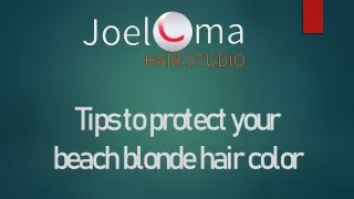 Tips to protect your beach blonde hair color